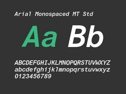 Arial Monospaced MT Std