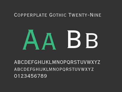 Copperplate Gothic Twenty-Nine