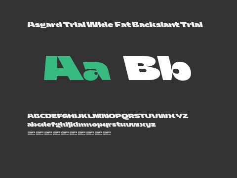 Asgard Trial Wide Fat Backslant Trial