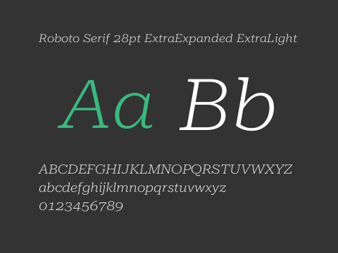 Roboto Serif 28pt ExtraExpanded ExtraLight