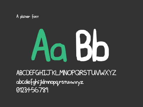 A plainer font